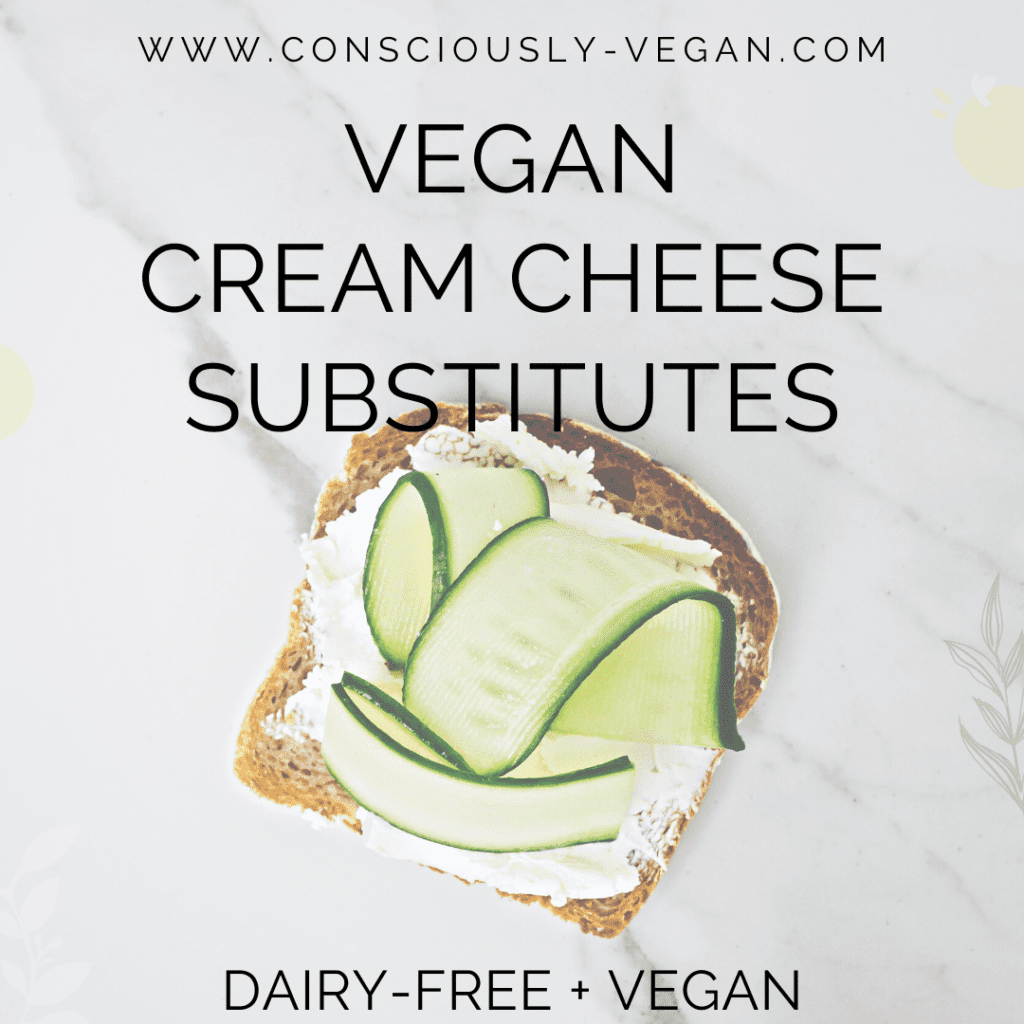 DairyFree Vegan Cream Cheese Substitute • Consciously Vegan