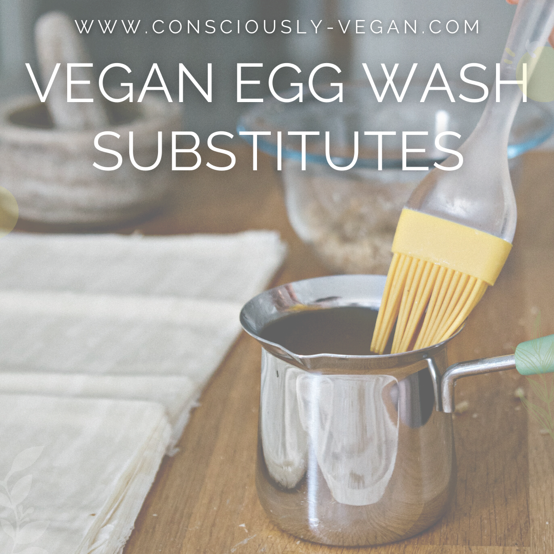 Vegan Egg Wash Substitutes