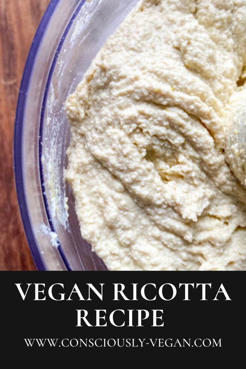 Vegan Ricotta Recipe • Consciously Vegan